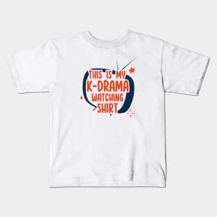 This is my K-Drama Watching Shirt Kids T-Shirt